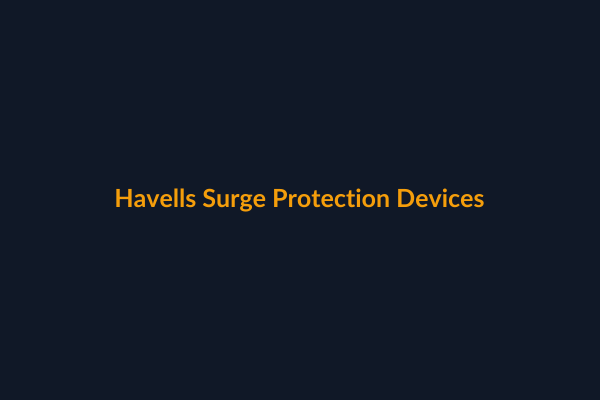 Havells Surge Protection Devices available at Raguveer Electric Talala